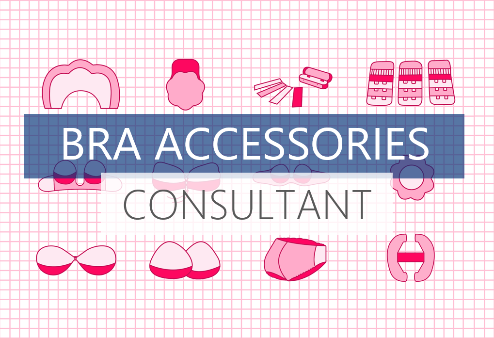 Bra accessories consultant I help you source your range of bra